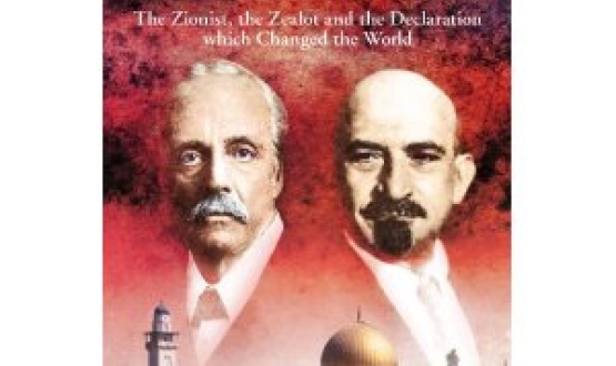 Balfour and Weizmann: The Zionist, the Zealot and the Emergence of Israel