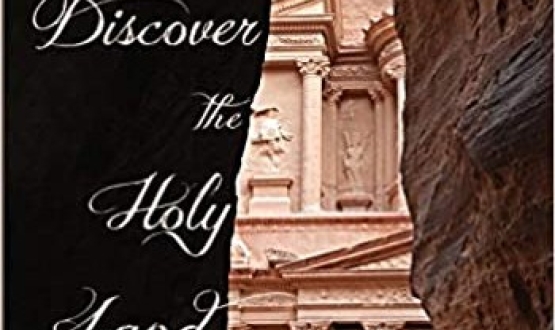 Discover the Holy Land. A Travel Guide to Israel and Jordan