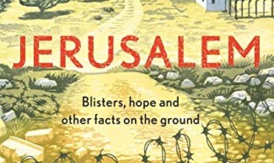 Walking to Jerusalem. Blisters, hope and other facts on the ground.